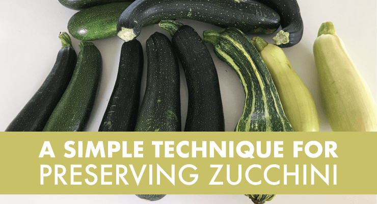 A Simple Technique for Preserving Zucchini