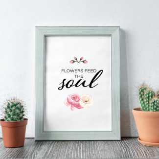 Flowers Feed The Soul