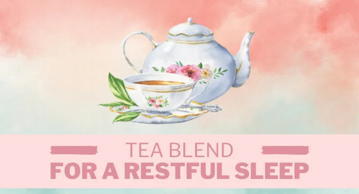 Tea Blend for a Restful Sleep